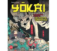 Yokai. Le antiche stampe dei mostri giapponesi. Ediz. a colori
