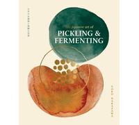 Yoko Nakazawa The Japanese Art of Pickling & Fermenting (Copertina rigida)
