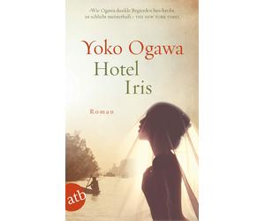 Yoko Ogawa Ursula Gräfe Kimiko Nakayama-Ziegler Hotel Iris: Roman (Tascabile)