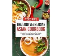 Yoko Rice Thai And Vegetarian Asian Cookbook (Tascabile)