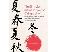 Yoko Takenami The Simple Art of Japanese Calligraphy (Tascabile)