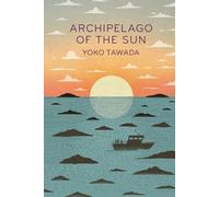 Yoko Tawada Archipelago of the Sun (Tascabile)