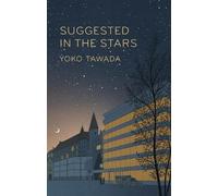 Yoko Tawada Suggested in the Stars (Tascabile)