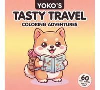 Yoko's Tasty Travel: Cozy Asian Adventures: Bold & Easy Coloring Book