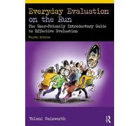 Everyday Evaluation on the Run: The User-Friendly Introductory Guide to Effective Evaluation