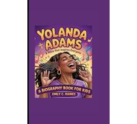 YOLANDA ADAMS: A Voice That Inspires Everyone A Biography Book for Kids