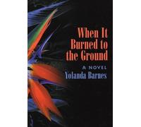 Yolanda Barnes When It Burned to the Ground (Tascabile)