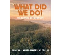 Yolanda C Wilson Dellerva W Collins What Did We Do? (Tascabile)