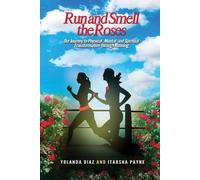 Yolanda Diaz Itarsha Payne Run and Smell the Roses (Tascabile)