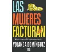 Yolanda Domíngu Las mujeres facturan: El dinero también es cosa nues (Tascabile)