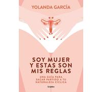 Yolanda García Soy mujer y estas son mis reglas. Una guía para sacar (Tascabile)