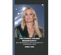 YOLANDA HADID BIOGRAPHY: Love, Motherhood, and the Making of a Supermodel Family