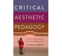 Yolanda Medina Critical Aesthetic Pedagogy (Copertina rigida)