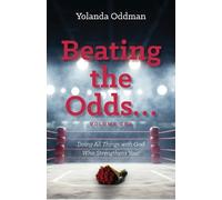 Yolanda Oddman Beating the Odds... Doing All Things with God Who Str (Tascabile)