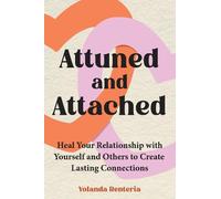 Yolanda Renteria Attuned & Attached (Tascabile)