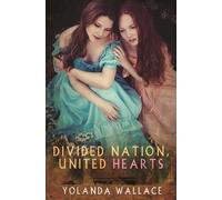 Yolanda Wallace Divided Nation, United Hearts (Tascabile)