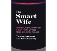 Yolande Strengers Jenny Kennedy The Smart Wife (Tascabile)