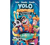 Yolo Aventuras: La dimensión de los retos / The Challenges Dimension: La dimensión de los retos / The Challenges Dimension