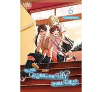 Boys Gilding the Lily Shall Die!?, Volume 6