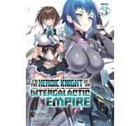 Yomu Mishima I'm the Heroic Knight of an Intergalactic Empire (Ligh (Tascabile)