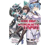 Yomu Mishima I'm the Heroic Knight of an Intergalactic Empire (Ligh (Tascabile)