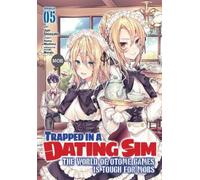 Yomu Mishima Trapped in a Dating Sim: The World of Otome Games is To (Tascabile)