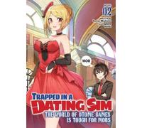 Yomu Mishima Trapped in a Dating Sim: The World of Otome Games is To (Tascabile)