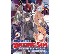 Yomu Mishima Trapped in a Dating Sim: The World of Otome Games is To (Tascabile)
