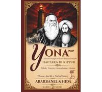 Yona edizione bilingue italiano-ebraico con Rashi: Haftara di Kippur con Abarbanel e il ’HIDA : dialogo tra Toledo, Venezia, Gerusalemme e Livorno