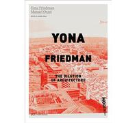 Yona Friedman. the Dilution of Architecture by Friedman, Yona