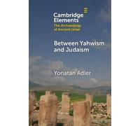 Yonatan Adler Between Yahwism and Judaism (Tascabile)