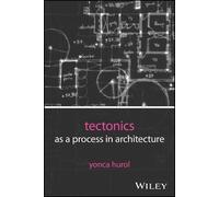 Yonca Hurol Tectonics as a Process in Architecture (Tascabile)