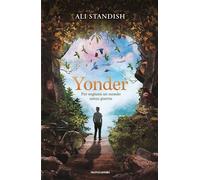 YONDER. PER SOGNARE UN MONDO SENZA GUERRA - STANDISH ALI - MONDADORI