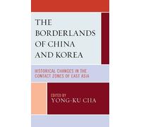 Yong-Cheol Kwon The Borderlands of China and Korea (Copertina rigida)