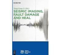 Yong-Gang Li Seismic Imaging, Fault Damage and Heal (Copertina rigida)