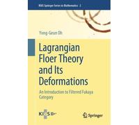 Yong-Geun Oh Lagrangian Floer Theory and Its Deformations (Copertina rigida)