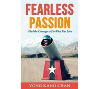 Yong Kang Chan Fearless Passion (Tascabile)