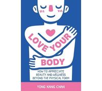 Yong Kang Chan Love Your Body (Tascabile) Spiritual Love