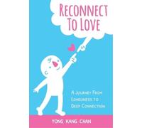 Yong Kang Chan Reconnect to Love (Tascabile) Spiritual Love