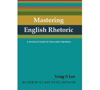 Yong S Lee Mastering English Rhetoric (Tascabile)
