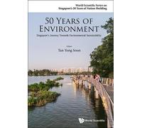 Yong Soon Tan 50 Years Of Environment: Singapore's Journey To (Copertina rigida)