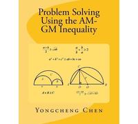 Yongcheng Chen Problem Solving Using the AM-GM Inequality (Tascabile)
