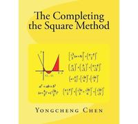Yongcheng Chen The Completing the Square Method (Tascabile)