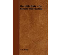 Yonge, C. M. The Little Duke - Or, Richard The Fearless Book NUOVO