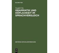 Yongkil Cho Grammatik und Höflichkeit im Sprachvergleich (Copertina rigida)