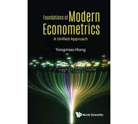 Yongmiao Hong Foundations Of Modern Econometrics: A Unified A (Copertina rigida)