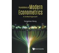 Yongmiao Hong Foundations Of Modern Econometrics: A Unified Approach (Tascabile)