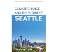 Yonn Dierwechter Climate Change and the Future of Seattle (Copertina rigida)