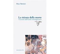 Yonnet,Paul. - La ritirata della morte. L'avvento dell'individuo contemporaneo.