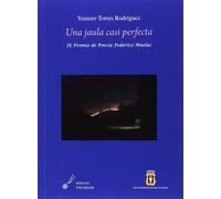 Yonnier Torres Una jaula casi perfecta (LITERATURA INFANTIL (6-11 a (Tascabile)